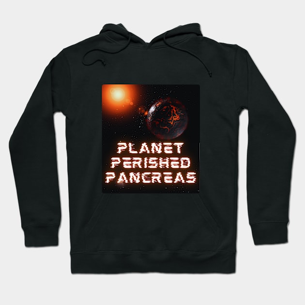 Funny Cool Planet Perished Pancreas Hoodie by Diabeticsy